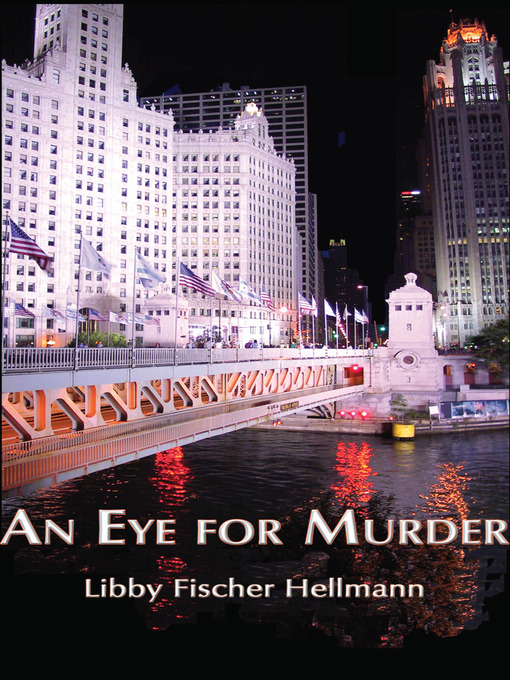 Title details for An Eye For Murder by Libby Fischer Hellmann - Available